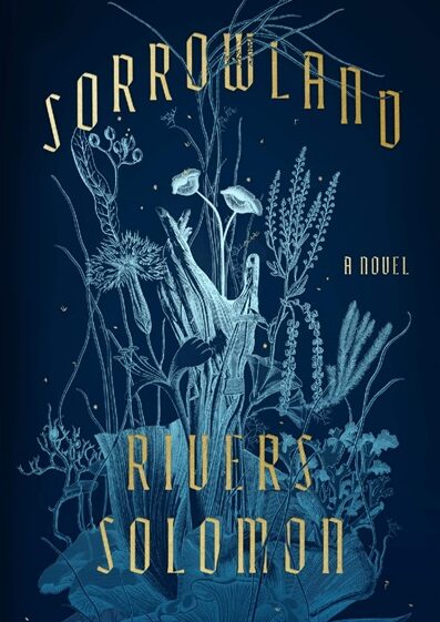 Sorrowland – by Rivers Solomon